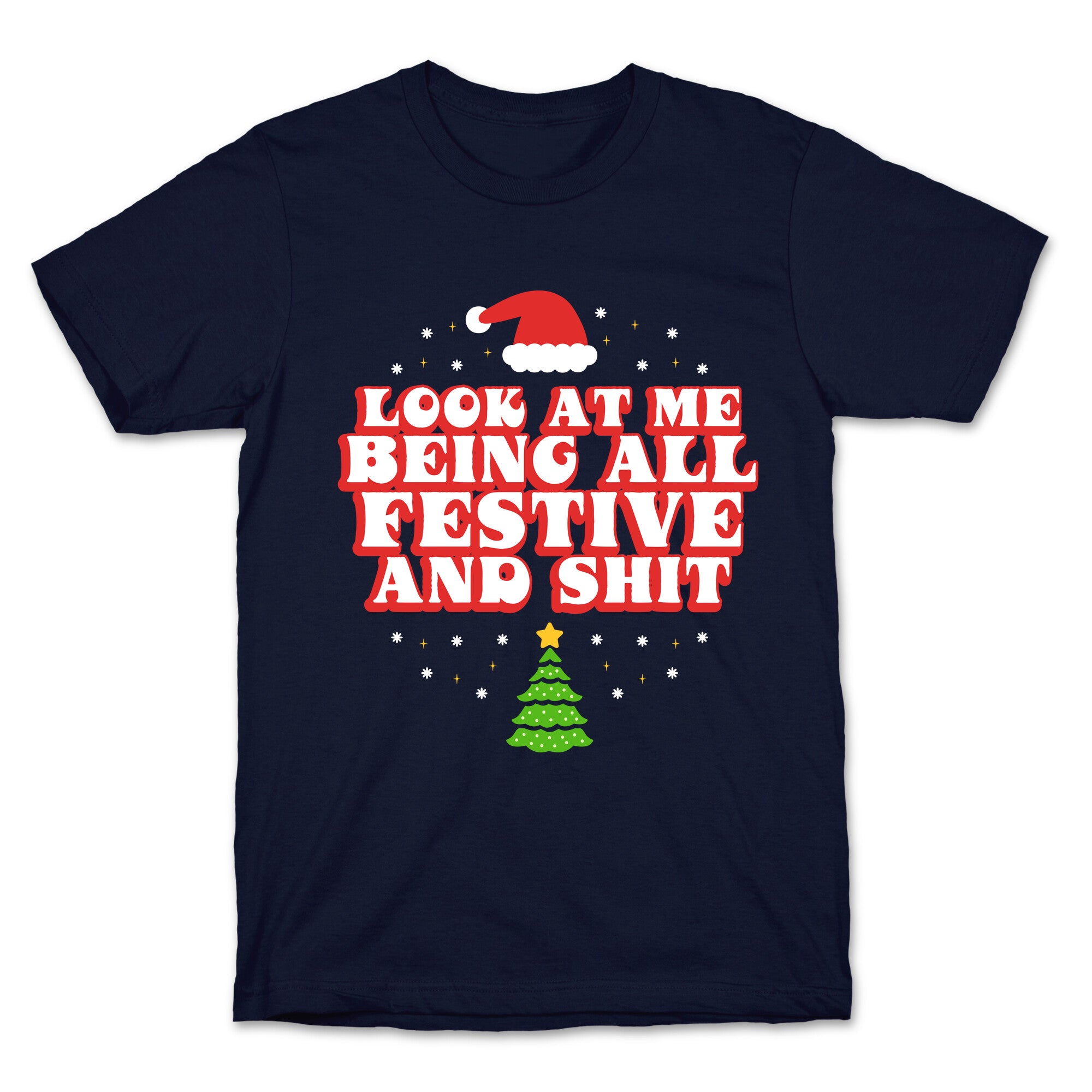 Look At Me Being All Festive T-Shirt